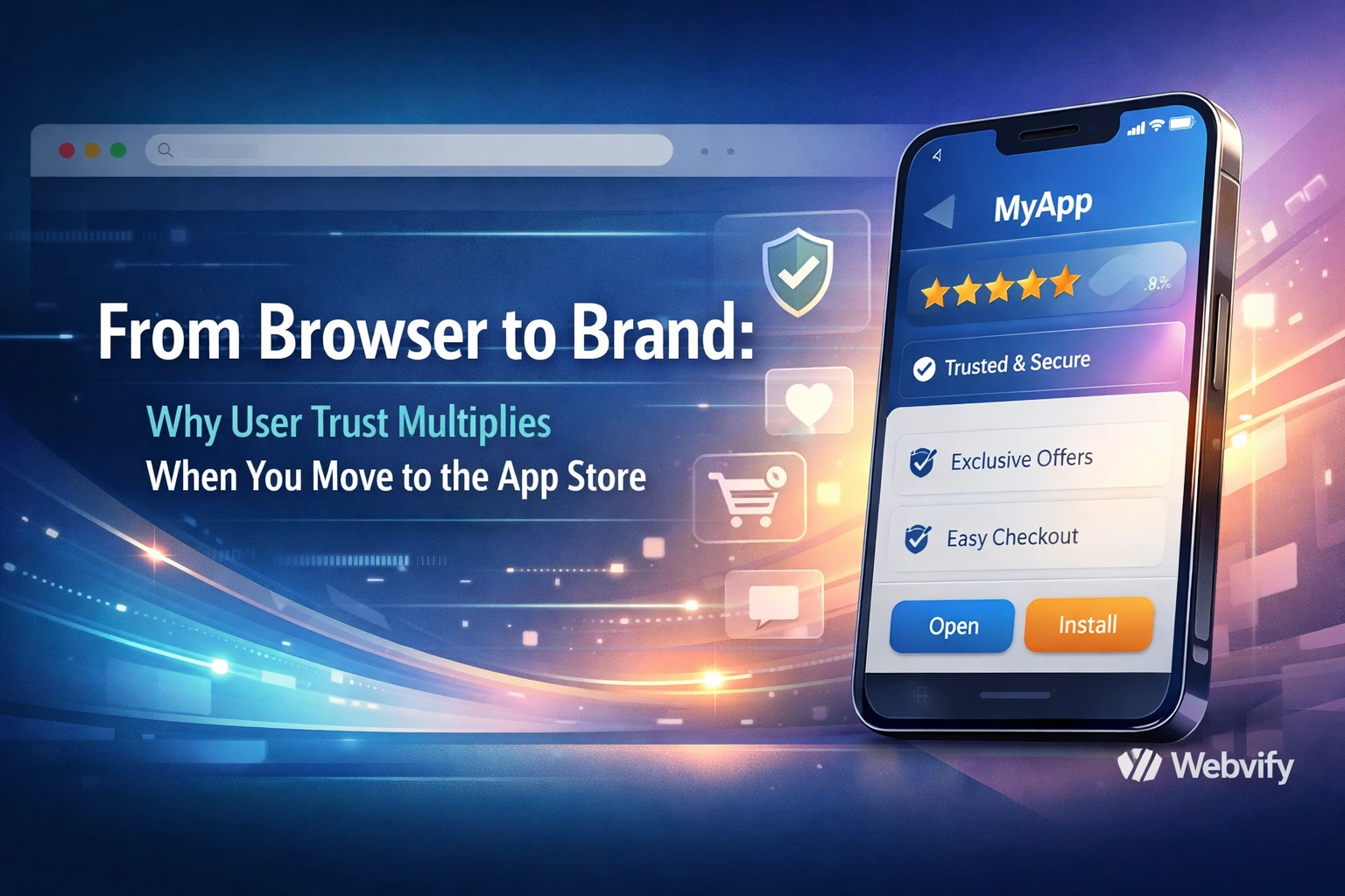 From Browser to Brand: Why User Trust Multiplies When You Move to the App Store