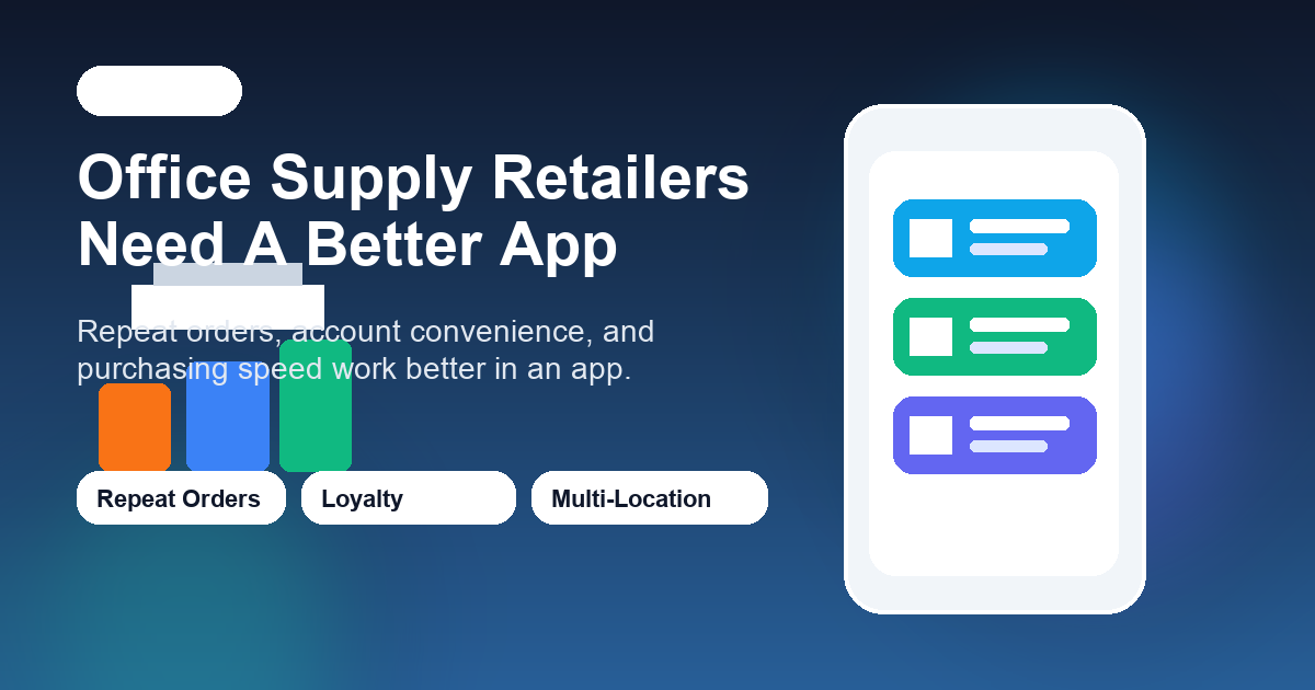 Why Office Supply Retailers Need a Mobile App in 2026